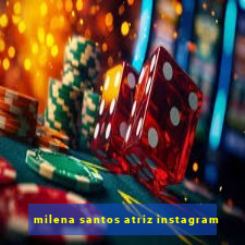 milena santos atriz instagram